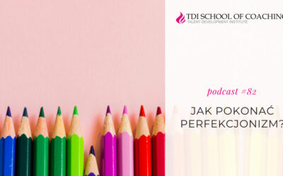 podcast #82 – Jak pokonać perfekcjonizm?