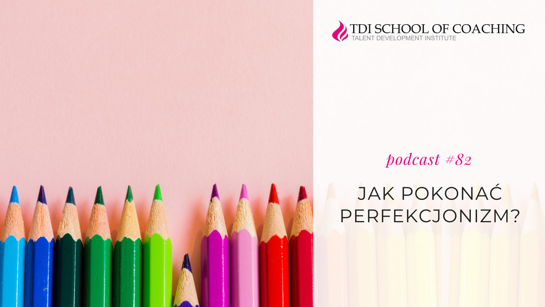 podcast #82 – Jak pokonać perfekcjonizm?